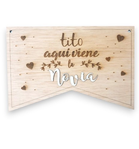 CARTEL DE MADERA TITO AQUÍ VIENE LA NOVIA
