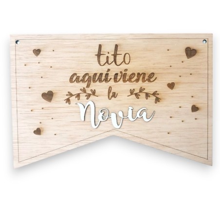 CARTEL DE MADERA TITO AQUÍ VIENE LA NOVIA