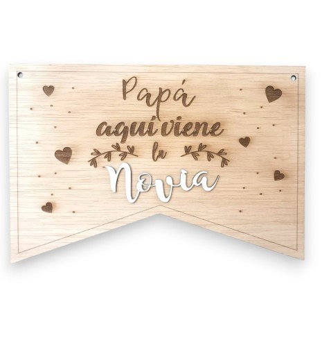 CARTEL DE MADERA PAPÁ AQUÍ VIENE LA NOVIA