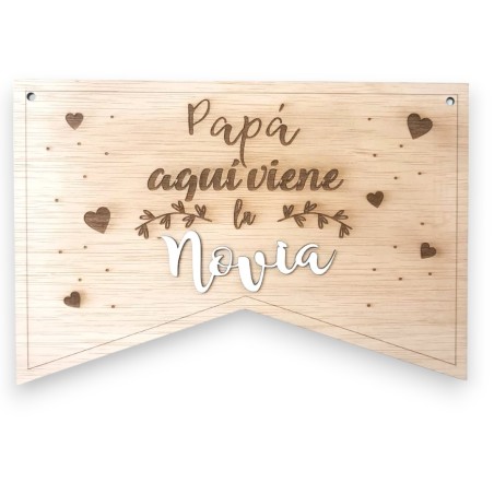 CARTEL DE MADERA PAPÁ AQUÍ VIENE LA NOVIA