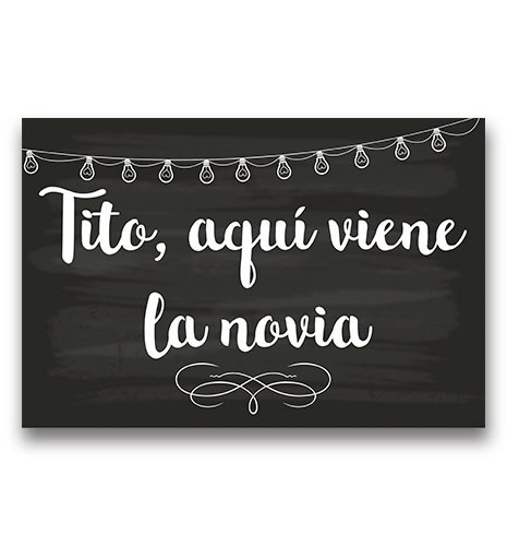 CARTEL MADERA IMPRESA TITO AQUÍ VIENE LA NOVIA