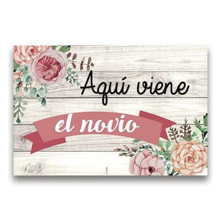 CARTEL MADERA IMPRESA  AQUÍ VIENE EL NOVIO