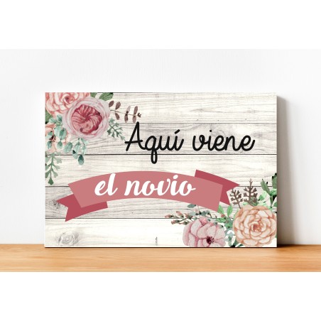CARTEL MADERA IMPRESA  AQUÍ VIENE EL NOVIO