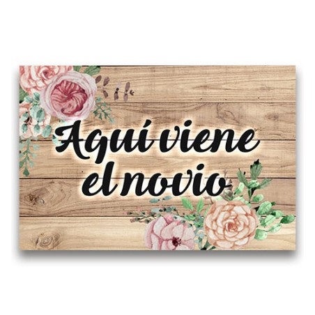 CARTEL MADERA IMPRESA  AQUÍ VIENE EL NOVIO