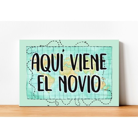 CARTEL MADERA IMPRESA  AQUÍ VIENE EL NOVIO