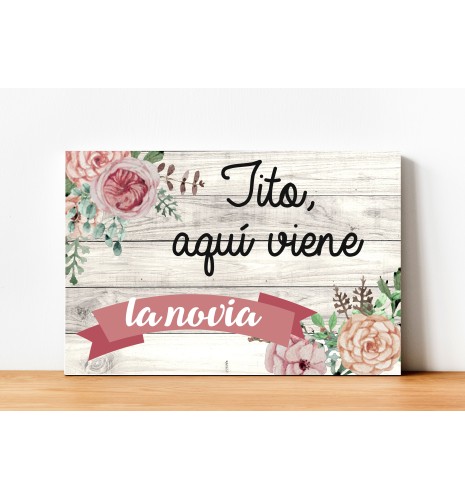 CARTEL MADERA IMPRESA TITO AQUÍ VIENE LA NOVIA