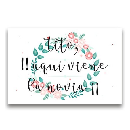 CARTEL MADERA IMPRESA  TITO AQUÍ VIENE LA NOVIA