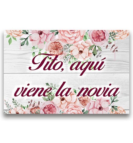 CARTEL MADERA IMPRESA TITO AQUÍ VIENE LA NOVIA