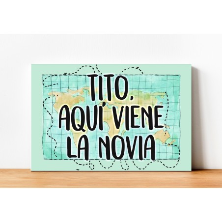 CARTEL MADERA IMPRESA  TITO AQUÍ VIENE LA NOVIA
