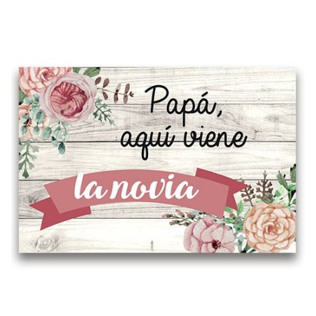 CARTEL MADERA IMPRESA  PAPÁ AQUÍ VIENE LA NOVIA