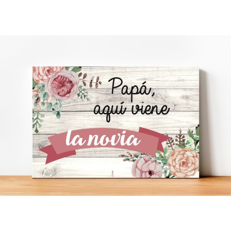 CARTEL MADERA IMPRESA  PAPÁ AQUÍ VIENE LA NOVIA