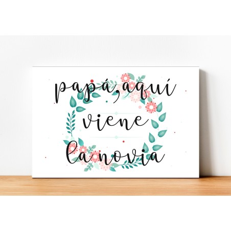 CARTEL MADERA IMPRESA  PAPÁ AQUÍ VIENE LA NOVIA