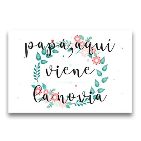 CARTEL MADERA IMPRESA  PAPÁ AQUÍ VIENE LA NOVIA