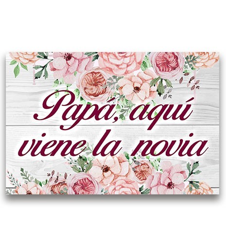 CARTEL MADERA IMPRESA PAPÁ AQUÍ VIENE LA NOVIA
