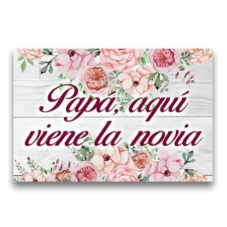 CARTEL MADERA IMPRESA  PAPÁ AQUÍ VIENE LA NOVIA