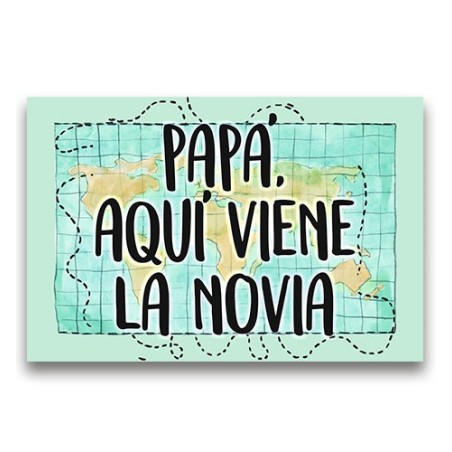 CARTEL MADERA IMPRESA  PAPÁ AQUÍ VIENE LA NOVIA