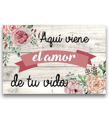 CARTEL MADERA IMPRESA AQUÍ VIENE EL AMOR DE TU VIDA