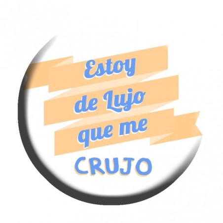 A50. Imán Abridor Estoy de lujo que me crujo