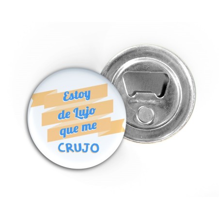 A50. Imán Abridor Estoy de lujo que me crujo
