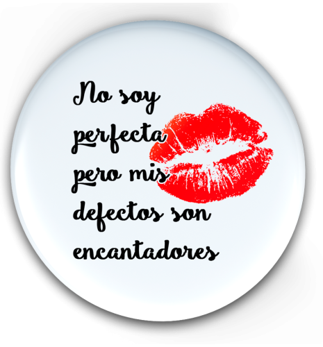 E47. NO SOY PERFECTA PERO MIS DEFECTOS SON ENCANTADORES