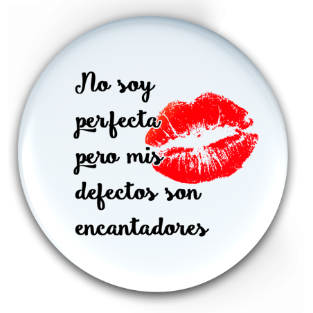 E47. NO SOY PERFECTA PERO MIS DEFECTOS SON ENCANTADORES