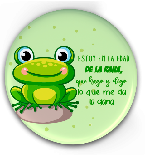 E62. ESTOY EN LA EDAD DE LA RANA, QUE HAGO Y DIGO LO QUE ME DA LA GANA